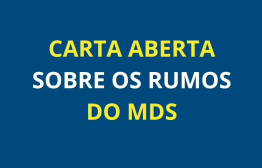 CARTA ABERTA SOBRE OS RUMOS DO MDS 