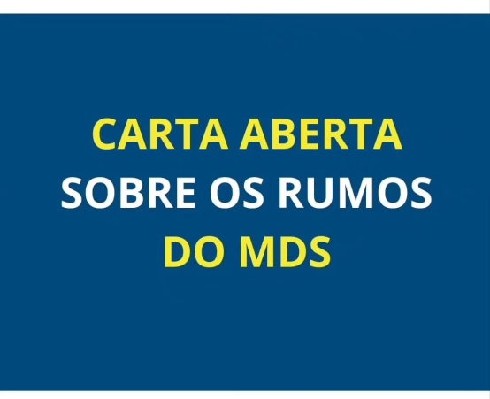 CARTA ABERTA SOBRE OS RUMOS DO MDS 