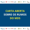 CARTA ABERTA SOBRE OS RUMOS DO MDS 